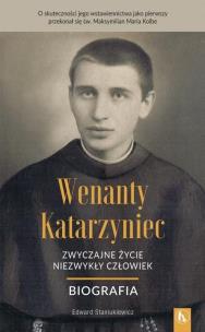 Okładka książki Wenanty Katarzyniec. Zwyczajne życie, niezwykły...
