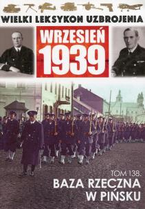 Opakowanie Wielki Leksykon Uzbrojenia Wrzesień 1939 Tom 138 Baza rzeczna w Pińsku