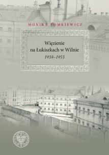 Okładka książki Więzienie na Łukiszkach w Wilnie 1939-1953