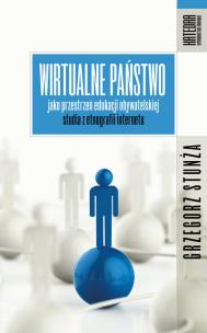 Okładka książki Wirtualne państwo jako przestrzeń edukacji obywatelskiej