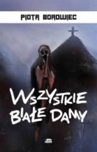 Okładka książki Wszystkie białe damy. wyd II