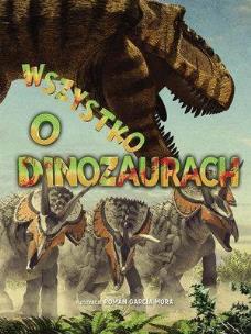 Okładka książki Wszystko o dinozaurach