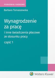 Okładka książki Wynagrodzenie za pracę i inne świadczenia płacowe ze stosunku pracy Część 1