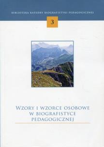 Okładka książki Wzory i wzorce osobowe w biografistyce pedagogicznej