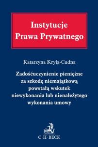Okładka książki Zadośćuczynienie pieniężne za szkodę niemajątkową powstałą wskutek niewykonania lub nienależytego wykonania umowy