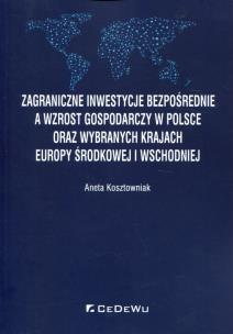 Okładka książki Zagraniczne inwestycje bezpośrednie a wzrost gospodarczy w Polsce oraz wybranych krajach Europy Środkowej i Wschodniej