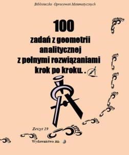 Okładka książki 100 zadań z geometrii analitycznej z pełnymi rozwiązaniami krok po kroku...