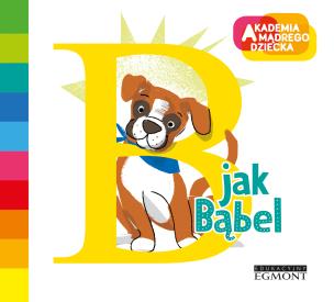 Okładka książki Akademia Mądrego Dziecka. B jak Bąbel