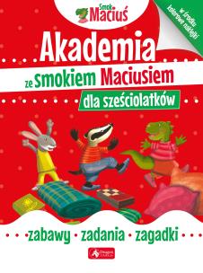Okładka książki Akademia ze smokiem Maciusiem dla sześciolatków