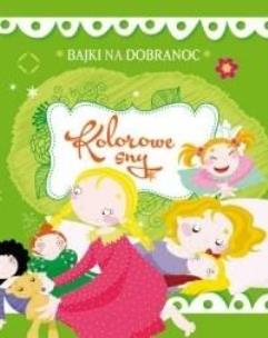 Okładka książki Bajki na dobranoc. Kolorowe sny