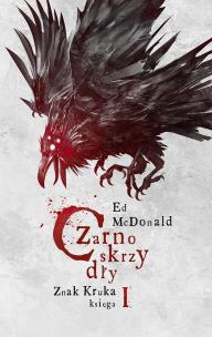 Czarnoskrzydły Znak Kruka Księga 1. Autor: McDonald Ed. Multiszop.pl Okładka książki Czarnoskrzydły Znak Kruka Księga 1