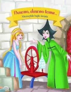 Okładka książki Dawno, dawno temu... Niezwykłe bajki świata