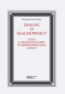 Okładka książki Dialog o szachownicy czyli o Urzędzie Skarbu w średniowiecznej Anglii