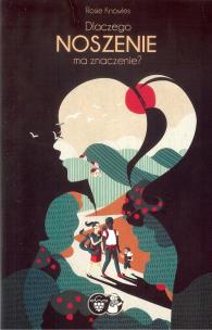 Okładka książki Dlaczego noszenie ma znaczenie? / Moroszka