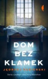 Dom bez klamek. Autor: Jędrzej Pasierski. Multiszop.pl Okładka książki Dom bez klamek
