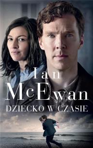 Dziecko w czasie. Autor: Ian McEwan. Multiszop.pl Okładka książki Dziecko w czasie