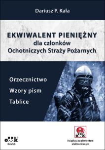 Okładka książki Ekwiwalent pieniężny dla członków Ochotniczych Straży Pożarnych. Orzecznictwo, wzory pism, tablice