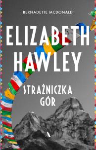 Okładka książki Elizabeth Hawley. Strażniczka gór