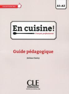 Okładka książki En cuisine! Niveaux A1/A2 Guide pédagogique