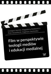 Okładka książki Film w perspektywie teologii mediów i edukacji medialnej