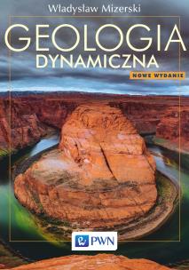 Geologia dynamiczna. Autor: Mizerski Włodzimierz. Multiszop.pl Okładka książki Geologia dynamiczna