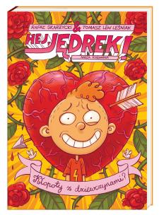 Okładka książki Hej, Jędrek! Kłopoty z dziewczynami?