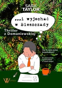 Okładka książki i wyjechać w Bieszczady.Thriller z Domaniewskiej