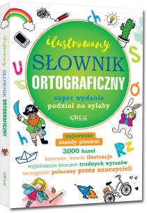 Ilustrowany słownik ortograficzny. Autor: Lucyna Szary. Multiszop.pl Okładka książki Ilustrowany słownik ortograficzny