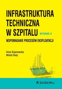 Okładka książki Infrastruktura techniczna w szpitalu. Wspomaganie procesów eksploatacji
