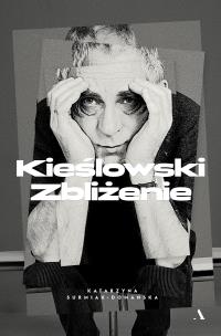 Okładka książki Kieślowski. Zbliżenie