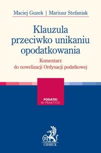 Okładka książki Klauzula przeciwko unikaniu opodatkowania Komentarz do nowelizacji Ordynacji podatkowej