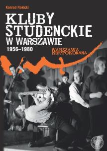 Okładka książki Kluby studenckie w Warszawie 1956-1980