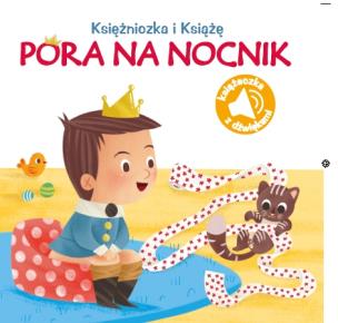 Okładka książki Księżniczka i książę. Pora na nocnik