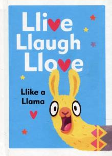Okładka książki Llive Llaugh Llove Llike a Llama