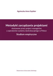 Okładka książki Metodyki zarządzania projektami stosowane przez project managerów u operatorów systemu dystrybucyjne
