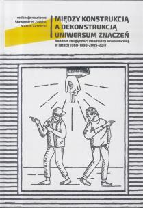 Okładka książki Miedzy konstrukcją a dekonstrukcją uniwersum...