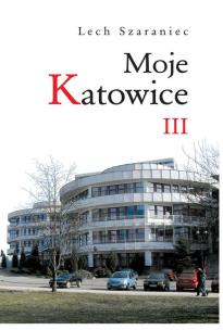 Okładka książki Moje Katowice III