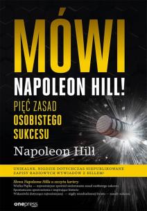 Okładka książki Mówi Napoleon Hill! Pięć zasad osobistego sukcesu