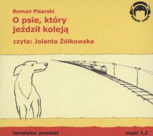 Okładka książki O psie, który jeździł koleją. Audio 2CD - Audiobook