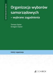 Okładka książki Organizacja wyborów samorządowych Wybrane zagadnienia