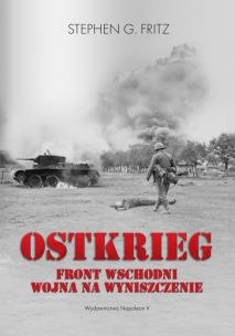 Okładka książki Ostkrieg. Front wschodni: wojna na wyniszczenie