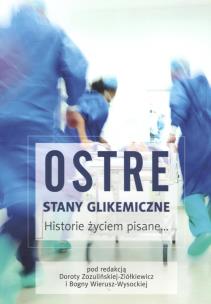 Okładka książki Ostre stany Glikemiczne. Historie życiem pisane