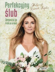 Okładka książki Perfekcyjny ślub Zorganizuj go krok po kroku