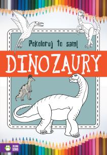Okładka książki Pokoloruj to sam Dinozaury