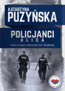 Policjanci. Ulica. Autor: Katarzyna Puzyńska. Multiszop.pl Okładka książki Policjanci. Ulica