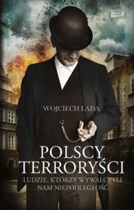 Polscy terroryści. Autor: Wojciech Lada. Multiszop.pl Okładka książki Polscy terroryści
