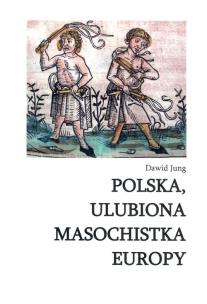 Okładka książki Polska ulubiona masochistka Europy