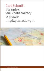 Okładka książki Porządek wielkoobszarowy w prawie międzynarodowym z zakazem interwencji dla sił obcych danemu obszarowi