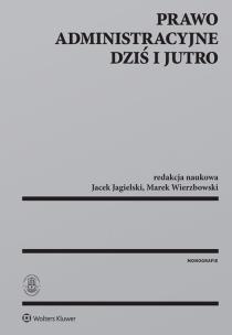 Okładka książki Prawo administracyjne dziś i jutro