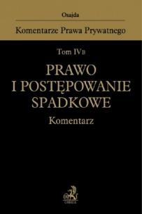 Okładka książki Prawo i postępowanie spadkowe Komentarz Tom IV B